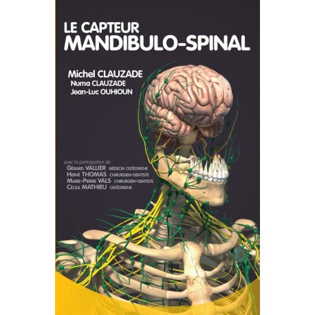 Livre Le capteur mandibulo-spinal Dr Jean-Pierre Clauzade